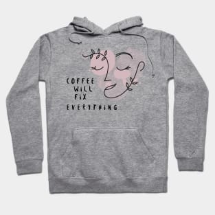 coffee will fix everything Hoodie